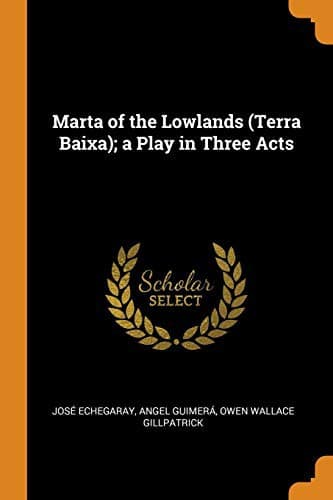 Portada de Marta of the Lowlands ; a Play in Three Acts