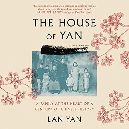 Portada de The House of Yan : A Family at the Heart of a Century in Chinese History