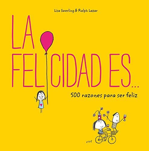 Portada de La felicidad es... 500 razones para ser feliz