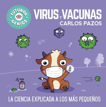 Portada de Virus y Vacunas. la Ciencia Explicada a Los Más Pequeños / Science Explained to the Little Ones