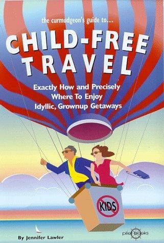 Portada de The Curmudgeon's guide to--child-free travel