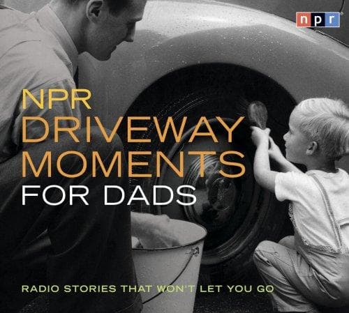 Portada de NPR Driveway Moments for Dads