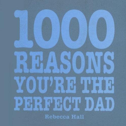 Portada de 1000 Reasons You Are the Perfect Dad (1000 Hints, Tips and Ideas)