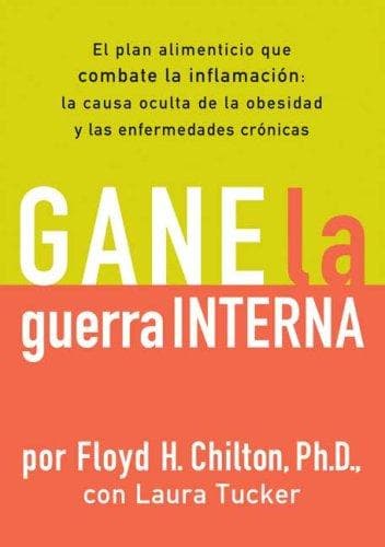 Portada de Gane la Guerra Interna: El plan alimenticio que combate la imflamacion