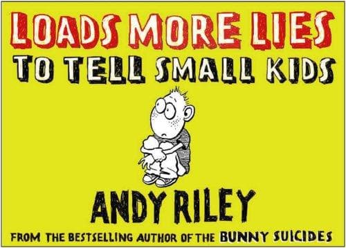Portada de Loads more lies to tell small kids