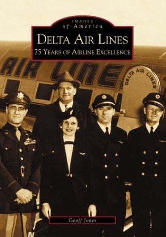 Portada de Delta Air Lines: 75 Years of Airline Excellence (Images of  Aviation: Georgia)