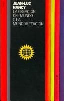 Portada de La Creacion Del Mundo O La Mundializacion/ Creation of the World or Globalization (Biblioteca Del Presente / Library of the Present)