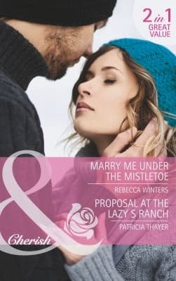 Portada de Marry Me Under the Mistletoe / Proposal at the Lazy S Ranch