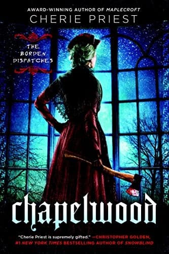 Portada de Chapelwood (The Borden Dispatches Book 2)