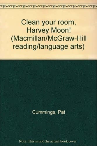 Portada de Clean your room, Harvey Moon! (Macmillan/McGraw-Hill reading/language arts)