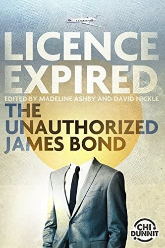 Portada de Licence Expired: The Unauthorized James Bond