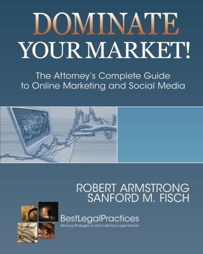 Portada de Dominate Your Market! The Attorney's Complete Guide to Online Marketing and Social Media